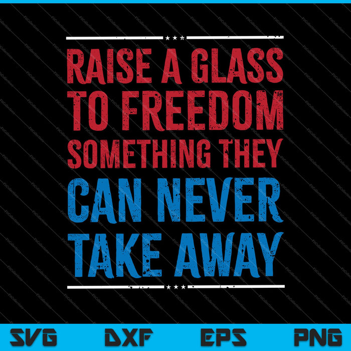 Levante una copa a la libertad 4 de julio SVG PNG cortando archivos imprimibles