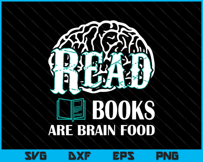 Boeken lezen zijn Brain Food SVG PNG snijden afdrukbare bestanden