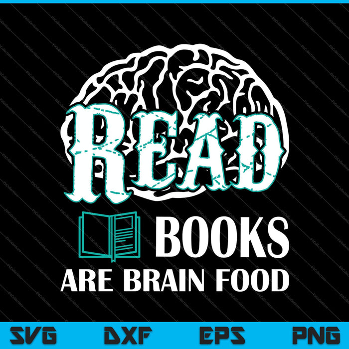 Boeken lezen zijn Brain Food SVG PNG snijden afdrukbare bestanden