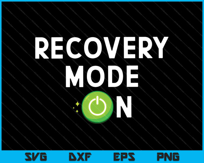 Recovery Mode On For Men And women SVG PNG Cutting Printable Files