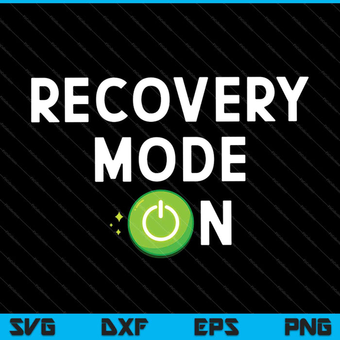 Recovery Mode On For Men And women SVG PNG Cutting Printable Files