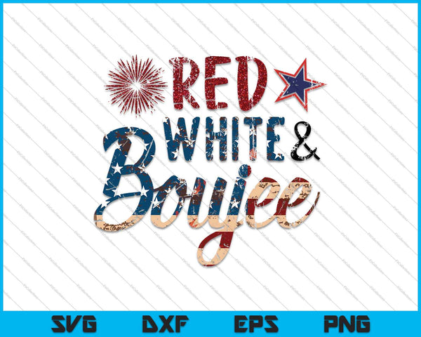 Rojo Blanco y Boujee 4 de julio SVG PNG Cortando archivos imprimibles