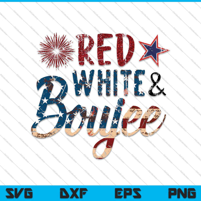 Rojo Blanco y Boujee 4 de julio SVG PNG Cortando archivos imprimibles