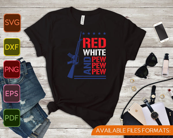 Red, White and Pew Pew Pew SVG PNG Cutting Printable Files - on a t-shirt