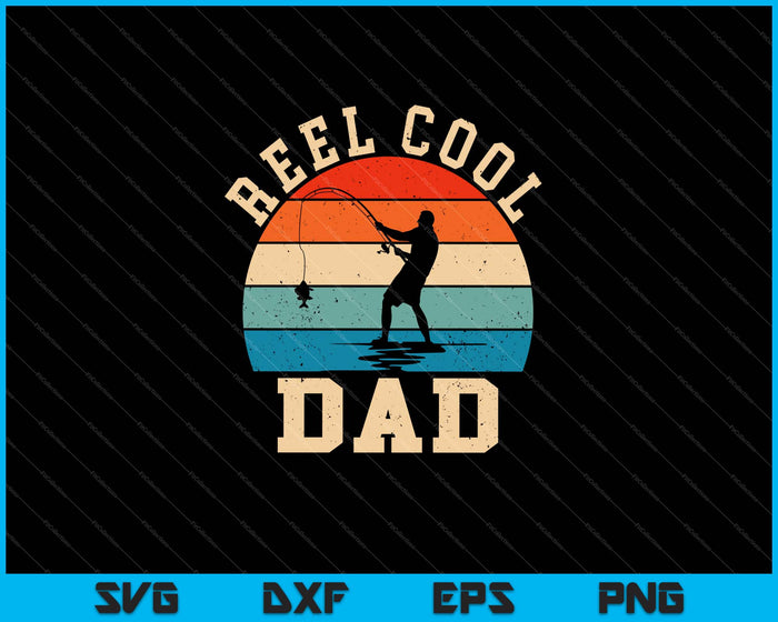 Reel Cool Dad Fathers Day Fishing SVG PNG Cutting Printable Files