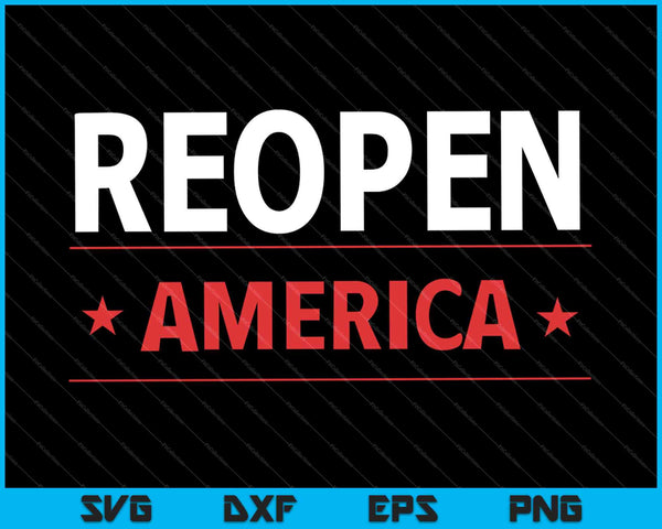 Reopen America SVG PNG Cutting Printable Files