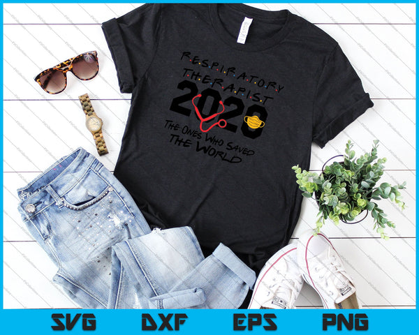 Ademhalingstherapeut 2020 degene die de wereld heeft gered SVG PNG afdrukbare bestanden snijden - on a t-shirt