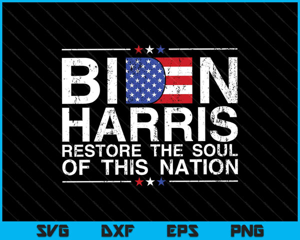Restaurar el alma de esta nación - Biden Harris 2024 Demócrata SVG PNG Cortar archivos imprimibles