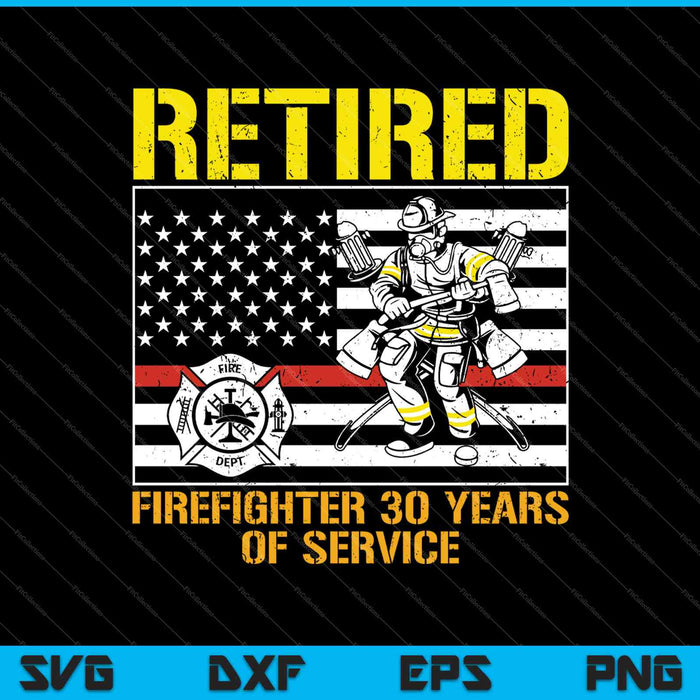 Retired Firefighter 30 Years Of Service Retirement Gift SVG PNG Cutting Printable Files
