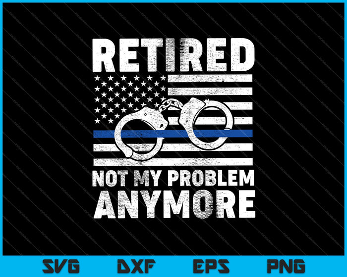 Retirado ya no es mi problema, Policía Delgada Línea Azul Bandera SVG PNG Archivos imprimibles