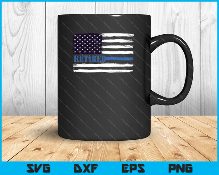 Retired Police Officer Thin Blue Line Flag Retirement SVG PNG Cutting Printable Files