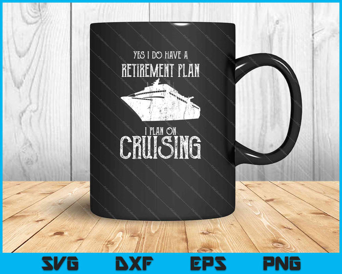 Retirement Plan Shirt Cruising SVG PNG Cutting Printable Files