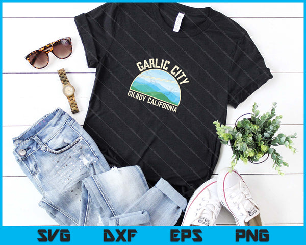 Retro Garlic City Gilroy California SVG PNG Cortar archivos imprimibles - on a t-shirt