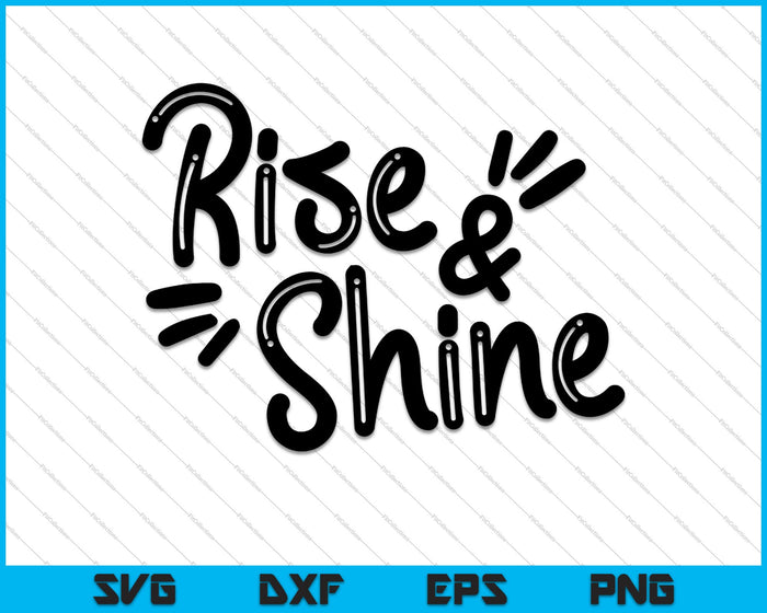 Rise and Shine SVG PNG Cutting Printable Files