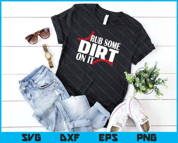 Frote un poco de suciedad en él SVG PNG cortando archivos imprimibles - on a t-shirt
