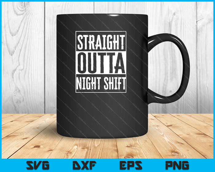 Straight Outta Night Shift funny Nurse RN SVG PNG Cutting Printable Files