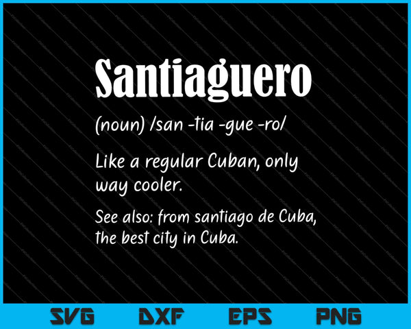 Santiaguero Definition SVG PNG Cutting Printable Files