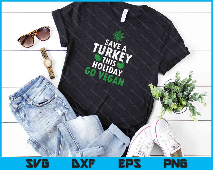 Save A Turkey This Holiday Go Vegan SVG PNG Cutting Printable Files