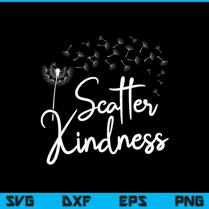 Scatter Kindness SVG PNG Cutting Printable Files