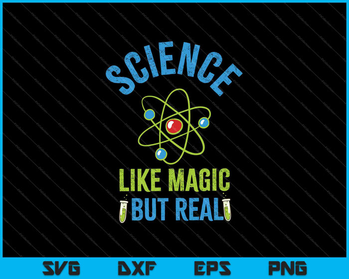 Science Like Magic But Real SVG PNG Cutting Printable Files