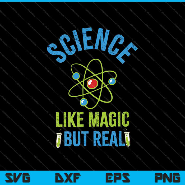 Science Like Magic But Real SVG PNG Cutting Printable Files