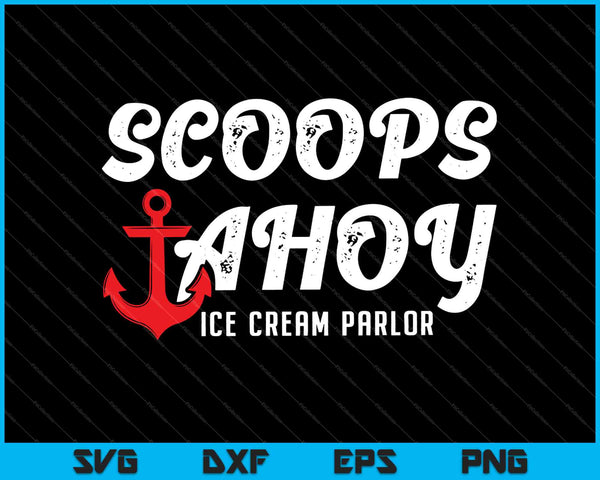 Scoops Ahoy Ice Cream Parlor SVG PNG Cutting Printable Files