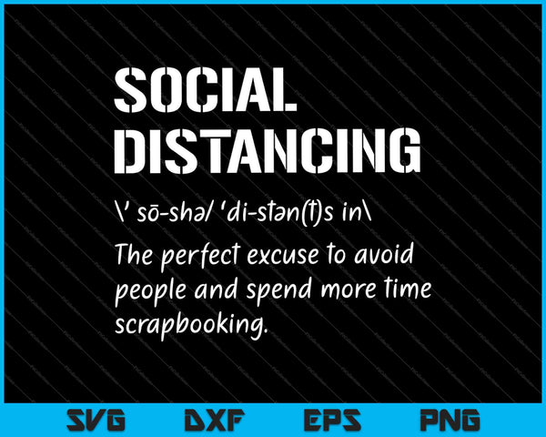 Scrapbooking Distanciamiento social Definición divertida SVG PNG Cortar archivos imprimibles