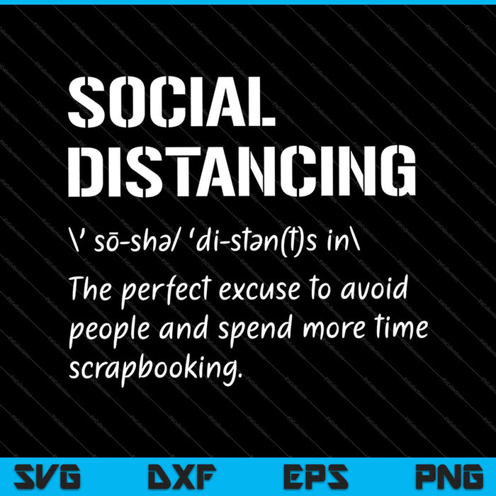 Scrapbooking Social Distancing Funny Definition SVG PNG Cutting Printable Files
