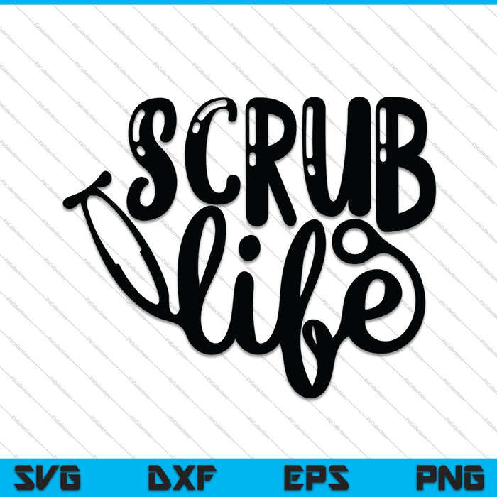 Scrub Life with Stethoscope and Pocket SVG PNG Cutting Printable Files