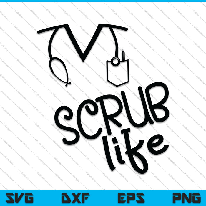 Enfermera Scrub Life SVG PNG Cortando archivos imprimibles