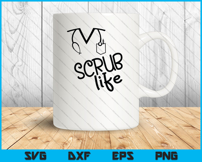 Enfermera Scrub Life SVG PNG Cortando archivos imprimibles