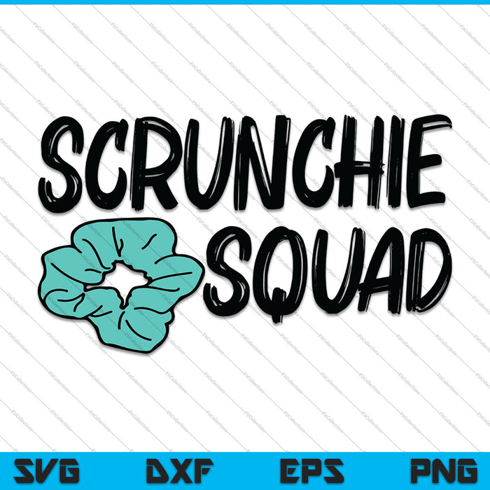 Scrunchie Squad SVG PNG Cutting Printable Files