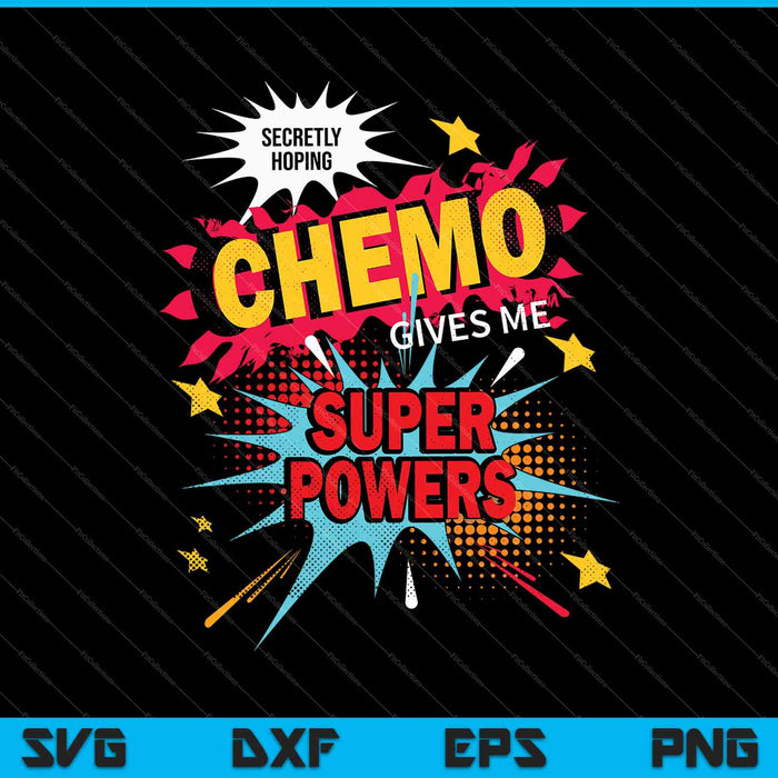 Secretly Hoping Chemo Gives Me Superpowers Breast Cancer SVG PNG Printable Files