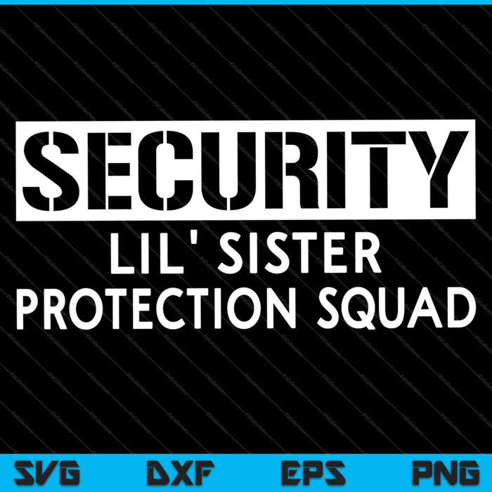 Seguridad Lil' Sister Protection Squad Gran Hermano SVG PNG Cortando archivos imprimibles