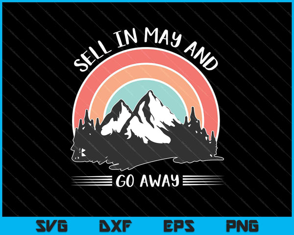 Sell in May and Go Away SVG PNG Cutting Printable Files