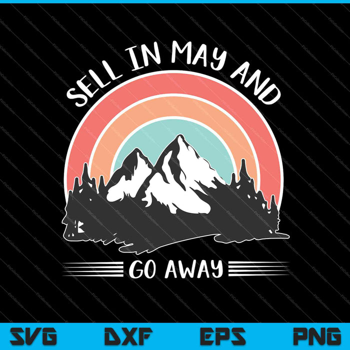 Sell in May and Go Away SVG PNG Cutting Printable Files