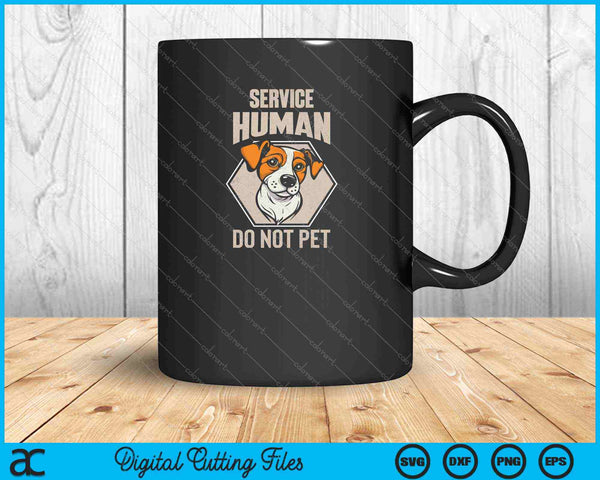 Service Human Do Not Pet Funny Dog Lover SVG PNG Cutting Printable Files
