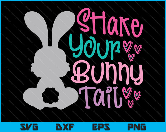 Shake Your Bunny Tail SVG PNG Cutting Printable Files