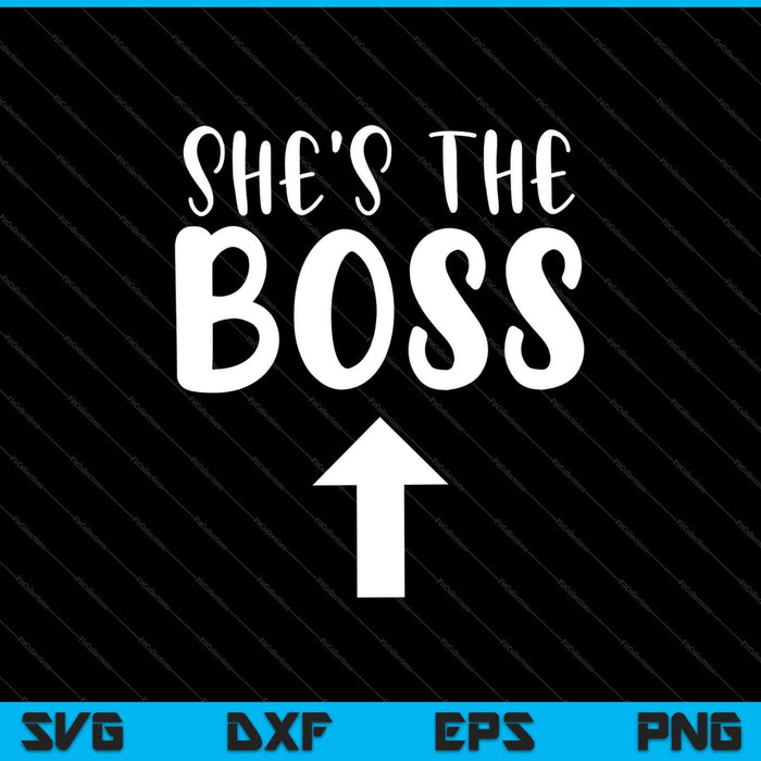 She's the Boss Design SVG PNG Cutting Printable Files