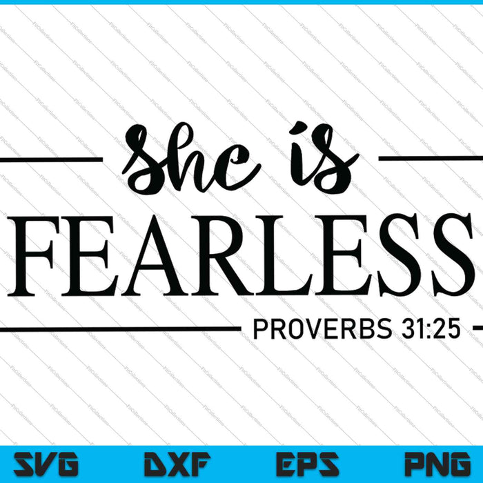 Ze is Fearless Spreuken 31 25 SVG PNG snijden afdrukbare bestanden