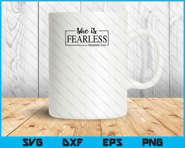 Ze is Fearless Spreuken 31 25 SVG PNG snijden afdrukbare bestanden