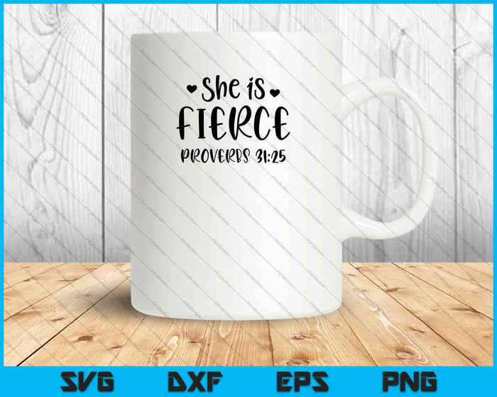 She is Fierce Proverbs SVG PNG Cutting Printable Files