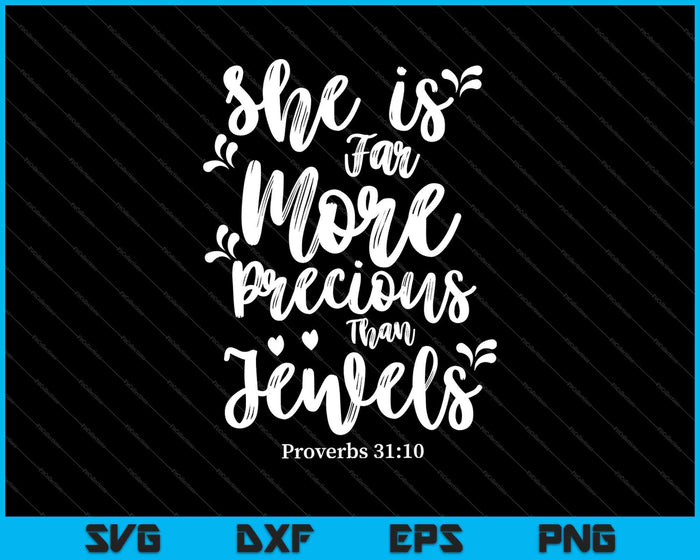 She is Far More Precious Than Jewels SVG PNG Cutting Printable Files