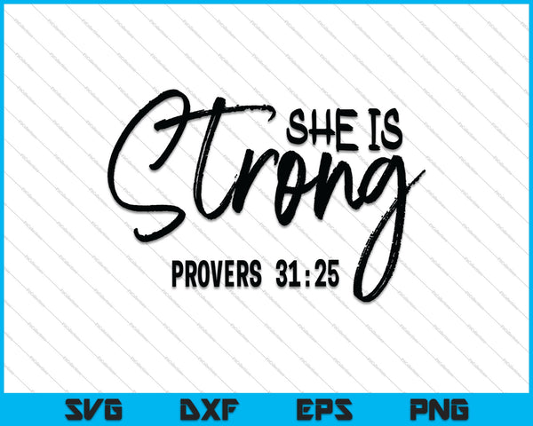 Ella es fuerte Proverbios 31 25 SVG PNG cortando archivos imprimibles