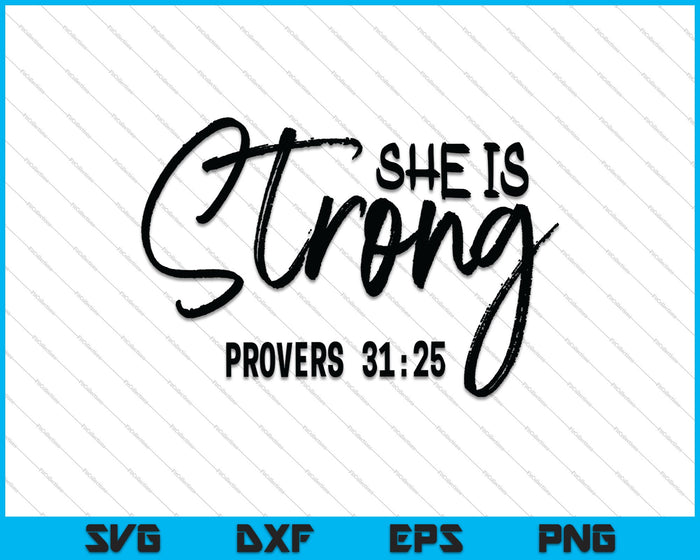 She is Strong Proverbs 31 25 SVG PNG Cutting Printable Files