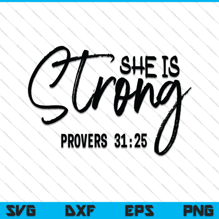 She is Strong Proverbs 31 25 SVG PNG Cutting Printable Files