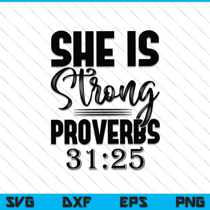 She is strong Proverbs 31:25 SVG PNG Cutting Printable Files