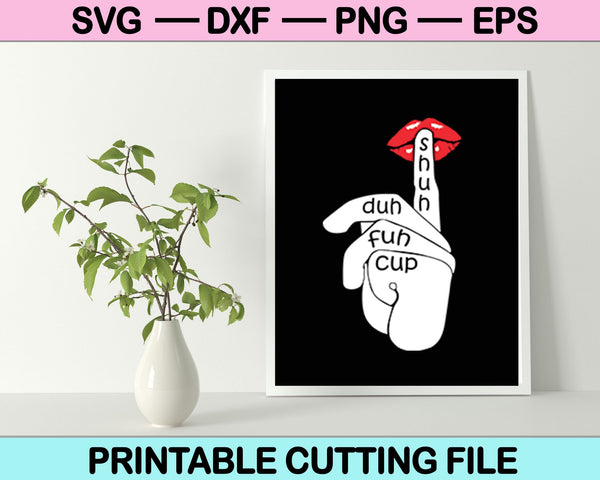 Shuh Duh Fuh Cup Halloween SVG PNG Cutting Printable Files