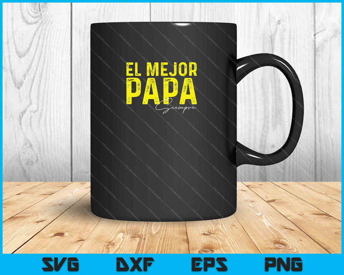 Siempre Aguilas del America El Mejor Papa SVG PNG Cutting Printable Files