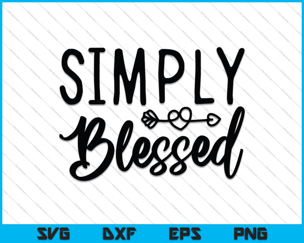 Simply Blessed SVG PNG Cutting Printable Files